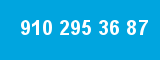 910 295 36 87